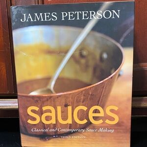 Sauces: Classical and Contemporary Sauce Making cookbook by James Peterson